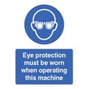 Eye Protection Must be Worn When Operating Machine