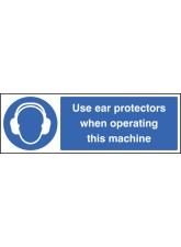 Use Ear Protectors When Operating Machine