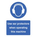 Use Ear Protectors When Operating Machine